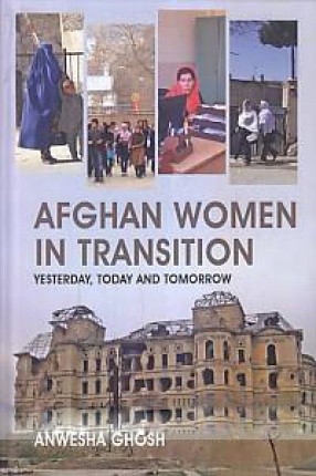 Afghan Women in Transition: Yesterday, Today and Tomorrow