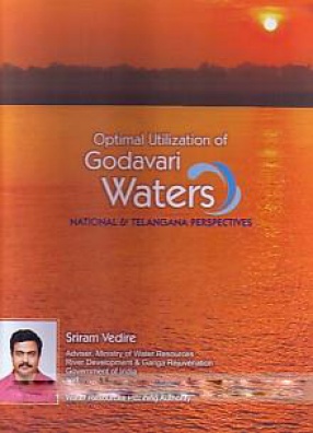 Optimal Utilization of Godavari Waters: National & Telangana Perspectives
