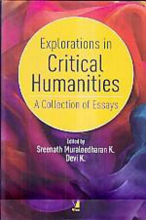Explorations in Critical Humanities: A Collection of Essays