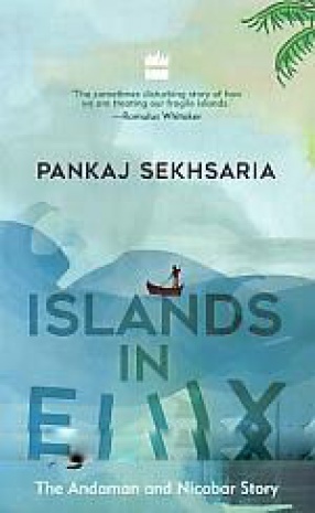 Islands in Flux: The Andaman and Nicobar Story