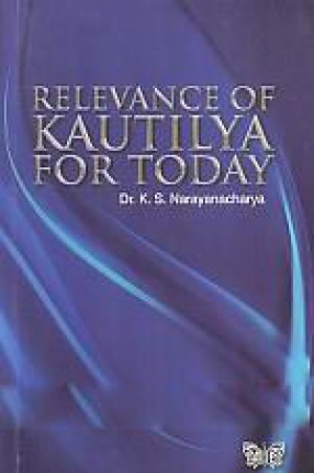 Relevance of Kautilya for Today
