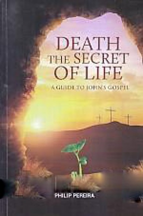 Death, The Secret of Life: A Guide to John's Gospel