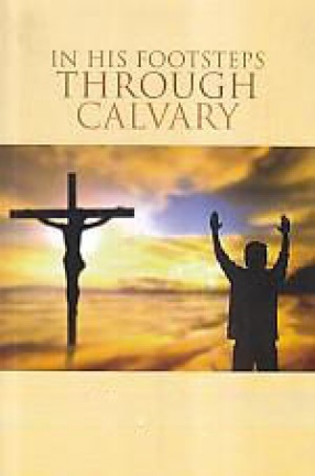 In His Footsteps Through Calvary