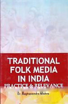 Traditional Folk Media in India: Practice and Relevance