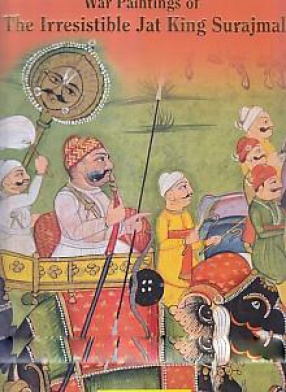 War Paintings of the Irresistible Jat King Surajmal
