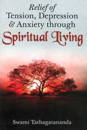 Relief of Tension, Depression and Anxiety Through Spiritual Living