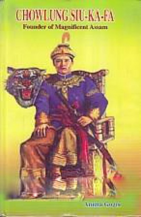 Chowlung Siu-Ka-Fa: Founder of Magnificent Assam