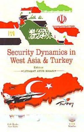 Security Dynamics in West Asia & Turkey