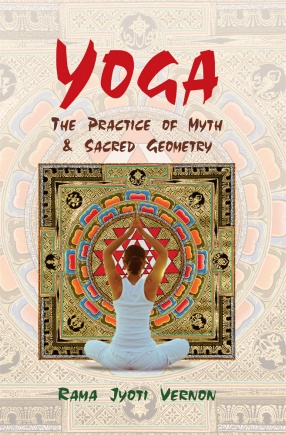 Yoga: The Practice of Myth and Sacred Geometry