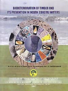 Biodeterioration of Timber and its Prevention in Indian Coastal Waters: Third Progress Report, 1982 -2005