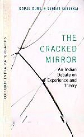 The Cracked Mirror: An Indian Debate on Experience and Theory