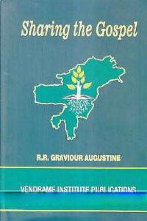 Sharing the Gospel: Evangelising Catechesis in Northeast India, 1962-1990