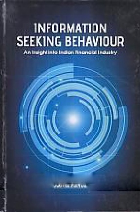 Information Seeking Behaviour: An Insight in to Indian Financial Industry