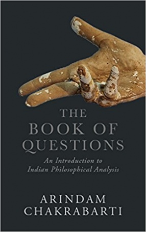 The Book of Questions: An Introduction to Indian Philosophical Analysis