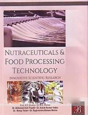 Nutraceuticals Food Processing Technology: Innovative Scientific Research