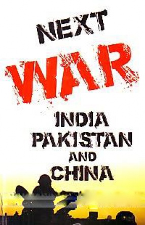 Next War: India, Pakistan and China