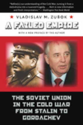 A Failed Empire: The Soviet Union in the Cold War From Stalin to Gorbachev