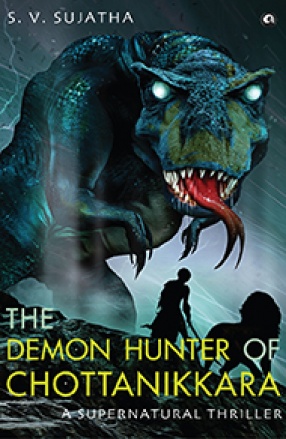 The Demon Hunter of Chottanikkara: A Supernatural Thriller