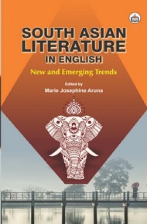 South Asian Literature in English: New and Emerging Trends