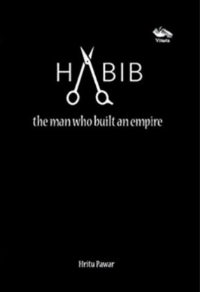 Habib: The Man Who Built an Empire