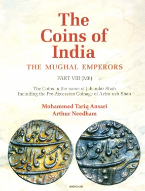 The Coins of India: The Mughal Emperors, Part VIII (M8)