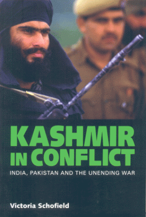 Kashmir in Conflict: India, Pakistan and the Unending War