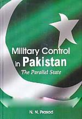 Military Control in Pakistan: The Parallel State