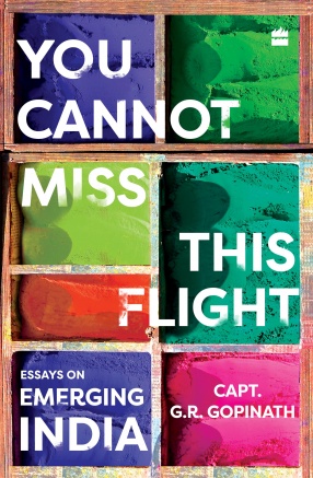 You Cannot Miss This Flight: Essays on Emerging India