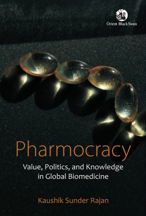 Pharmocracy: Value, Politics, and Knowledge in Global Biomedicine