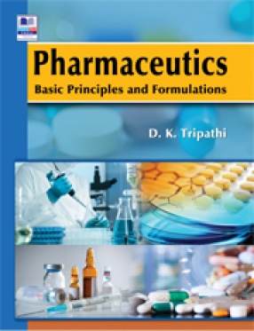 Pharmaceutics: Basic Principles and Formulations