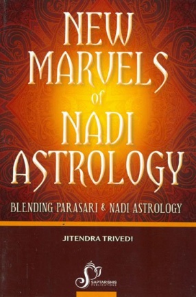 New Marvels of Nadi Astrology: Blending Parasari and Nadi Astrology