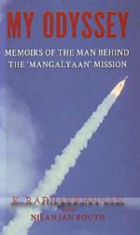 My Odyssey: Memoirs of the Man Behind the 'Mangalyaan' Mission