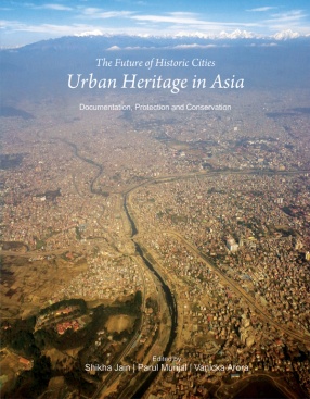 The Future of Historic Cities: Urban Heritage in Asia: Documentation, Protection and Conservation