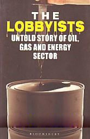 The Lobbyists: The Untold Story of Oil, Gas and Energy Sector