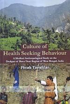 Culture of Health Seeking Behaviour: A Medical Anthropological Study on the Drukpas of Buxa Duar Region of West Bengal, India