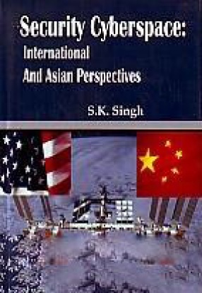 Security Cyberspace: International and Asian Perspectives