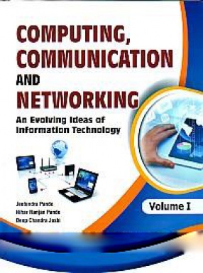 Computing, Communication and Networking: An Evolving Ideas of Information Technology (In 2 Volumes)