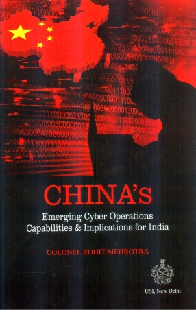 China's Emerging Cyber Operations: Capabilities and Implications for India