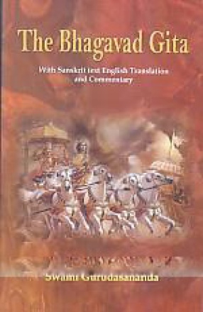 The Bhagavad Gita: Text in Sanskrit With English Translation and Comments