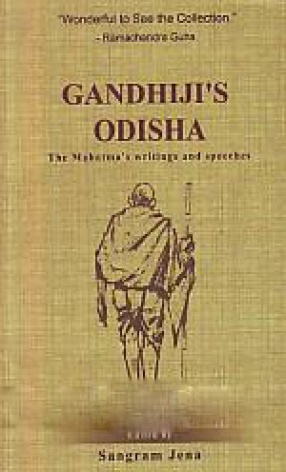 Gandhiji's Odisha: The Mahatma's Writings and Speeches (In 1 Volume)