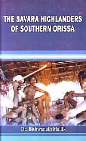 The Savara Highlanders of Southern Orissa