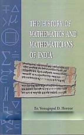 The History of Mathematics and Mathematicians of India