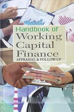 Handbook of Working Capital Finance: Appraisal & Follow-Up