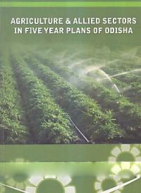Agriculture & Allied Sectors in Five Year Plans of Odisha