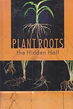 Plant Roots: The Hidden Half