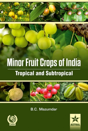 Minor Fruit Crops of India: Tropical and Subtropical