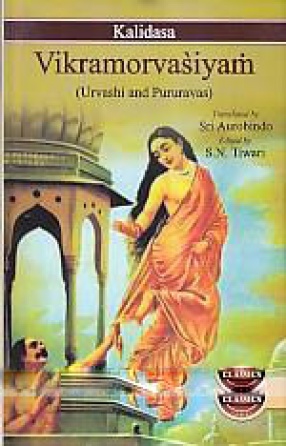 Vikramorvasiyam: Urvashi and Pururavas