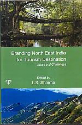 Branding North East India for Tourism Destination: Issues and Challenges