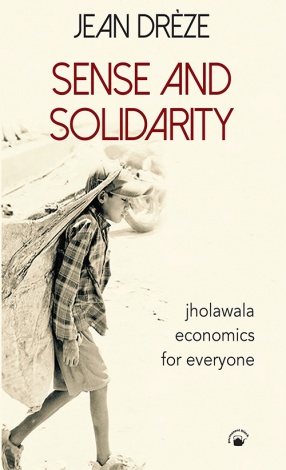 Sense And Solidarity: Jholawala Economics for Everyone