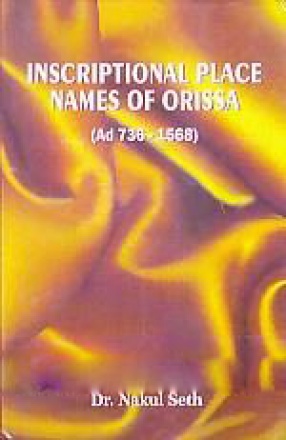 Inscriptional Place Names of Orissa (Ad 736-1568)